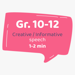 Creative/Informative Speech Grade 10-12 (1-2 min)