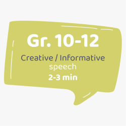 Creative/Informative Speech Grade 10-12 (2-3 min)