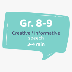 Creative/Informative Speech Grade 8-9 (3-4 min)